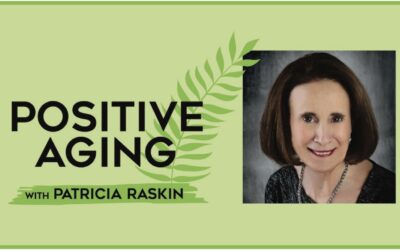 Positive Aging With Patricia Raskin
